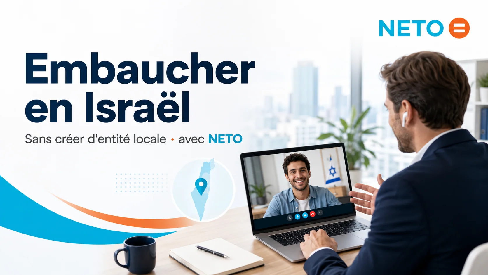 Embaucher en Israël · sans créer d'entité locale, avec NETO