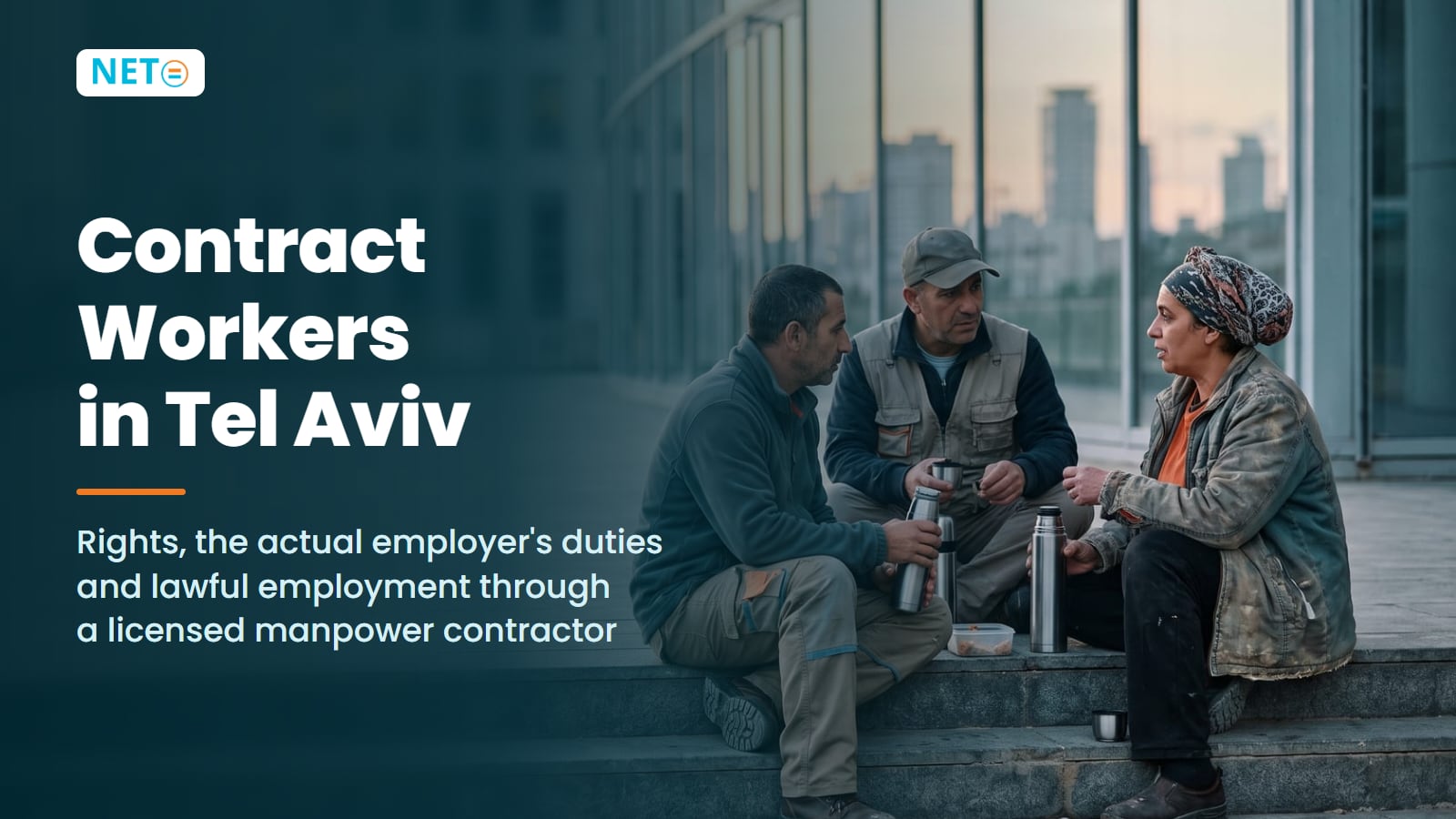 Contract Workers in Tel Aviv · Rights, Employer Duties and Lawful Employment · NETO ("נטו עבודה") Contract Workers in Tel Aviv · Rights, Employer Duties and Lawful Employment · NETO ("נטו עבודה")