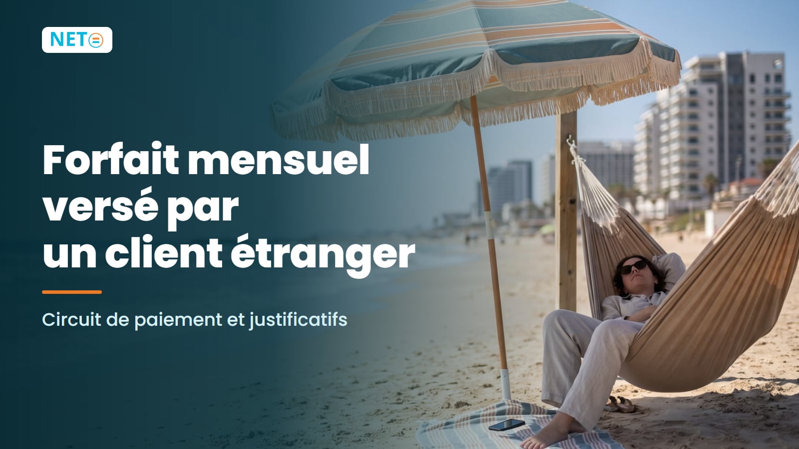 Forfait mensuel versé par un client étranger : guide NETO · NETO ("נטו עבודה")