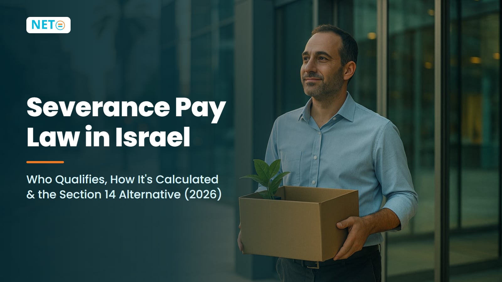 Severance Pay in Israel: Calculation & Section 14 · NETO ("נטו עבודה")