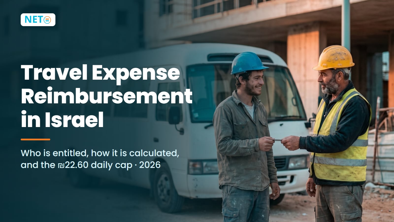 Travel Expense Reimbursement Israel · ₪22.60/Day Cap (2026) · NETO ("נטו עבודה")