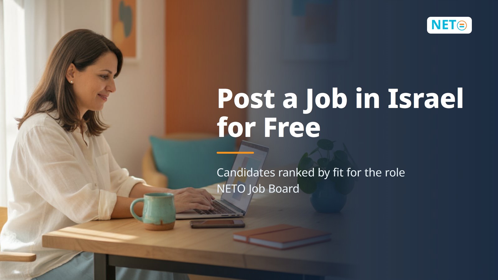 Post a job in Israel for free on the NETO ("נטו עבודה") job board · an employer posts a role from her laptop and gets candidates ranked by fit